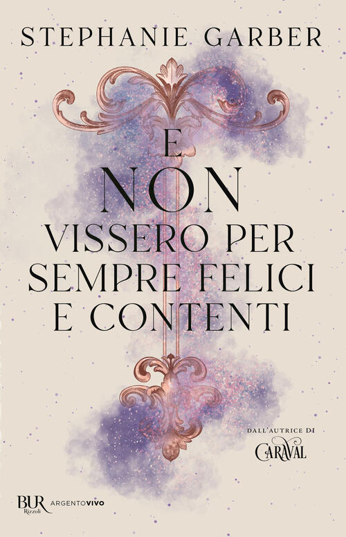 E Non Vissero Per Sempre Felici E Contenti Stephanie Garber Rizzoli 2025