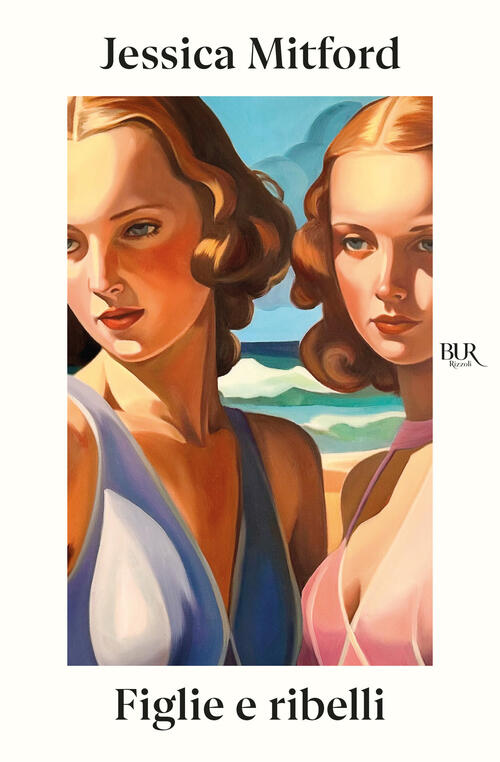 Figlie E Ribelli Jessica Mitford Rizzoli 2025