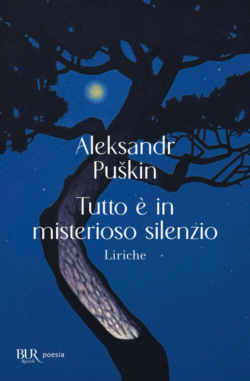 Tutto E In Misterioso Silenzio. Liriche Aleksandr Sergeevic Puškin Rizzoli 202
