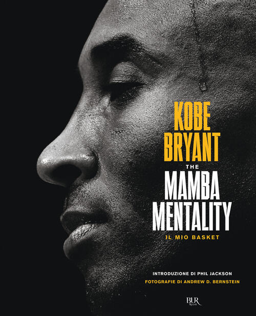 The Mamba Mentality. Il Mio Basket Kobe Bryant Rizzoli 2025