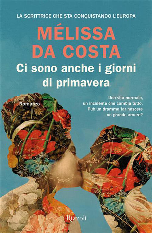 Ci Sono Anche I Giorni Di Primavera Melissa Da Costa Rizzoli 2026