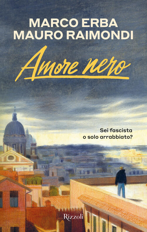 Amore Nero Marco Erba Rizzoli 2025