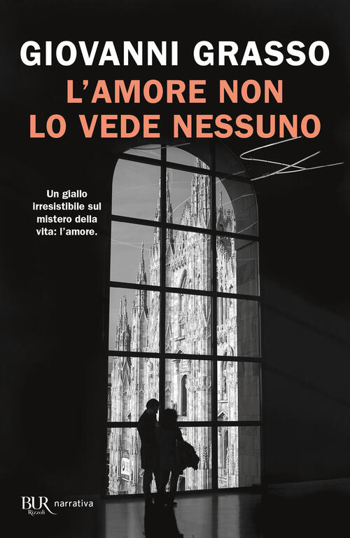 L'amore Non Lo Vede Nessuno Giovanni Grasso Rizzoli 2025