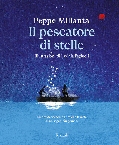 Il Pescatore Di Stelle Peppe Millanta Rizzoli 2025