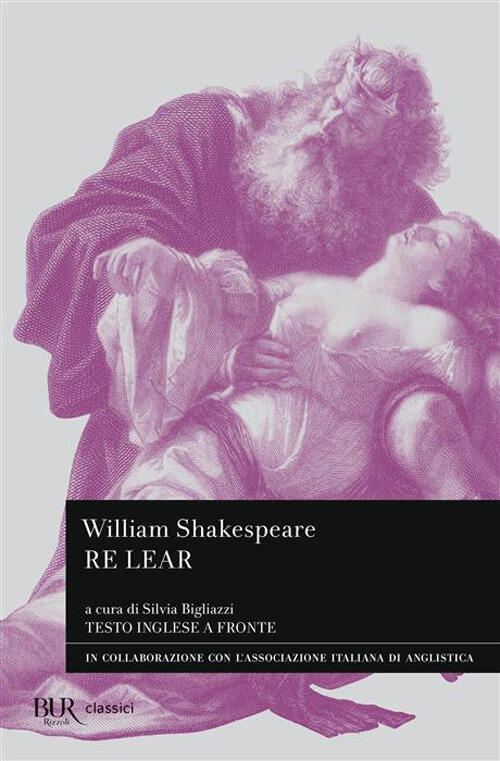Re Lear. Testo Inglese A Fronte William Shakespeare Rizzoli 2026
