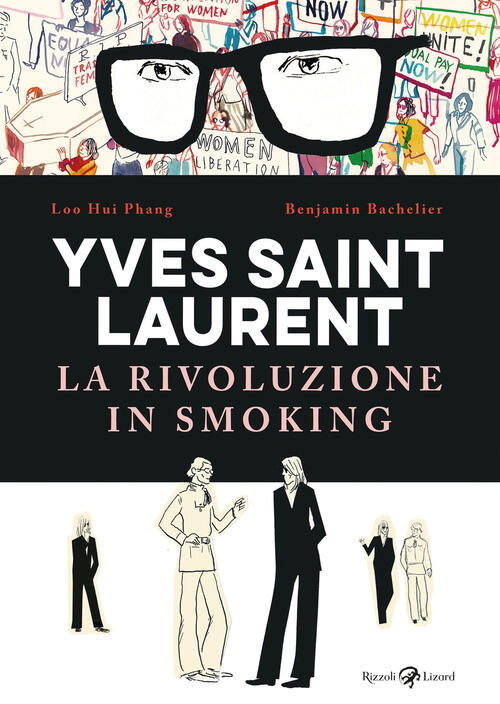 Yves Saint Laurent. La Rivoluzione In Smoking Benjamin Bachelier Rizzoli Lizar