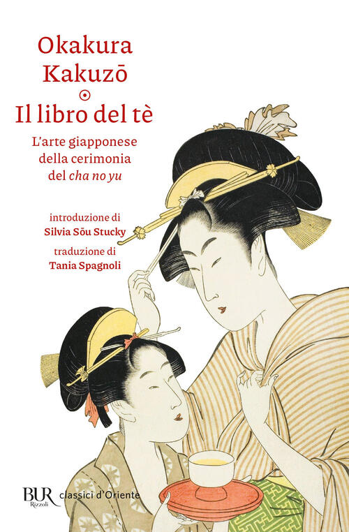Il Libro Del Te. L'arte Giapponese Della Cerimonia Del Cha No Yu Kakuzo Okakur