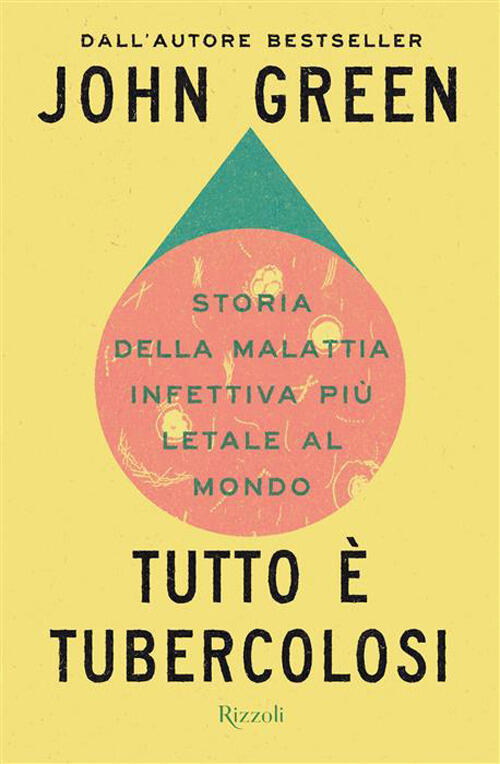 Tutto E Tubercolosi. Storia Della Malattia Infettiva Piu Letale Al Mondo John
