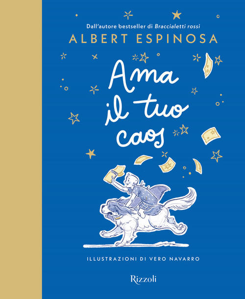 Ama Il Tuo Caos Albert Espinosa Rizzoli 2025