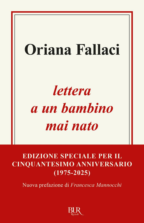 Lettera A Un Bambino Mai Nato Oriana Fallaci Rizzoli 2025
