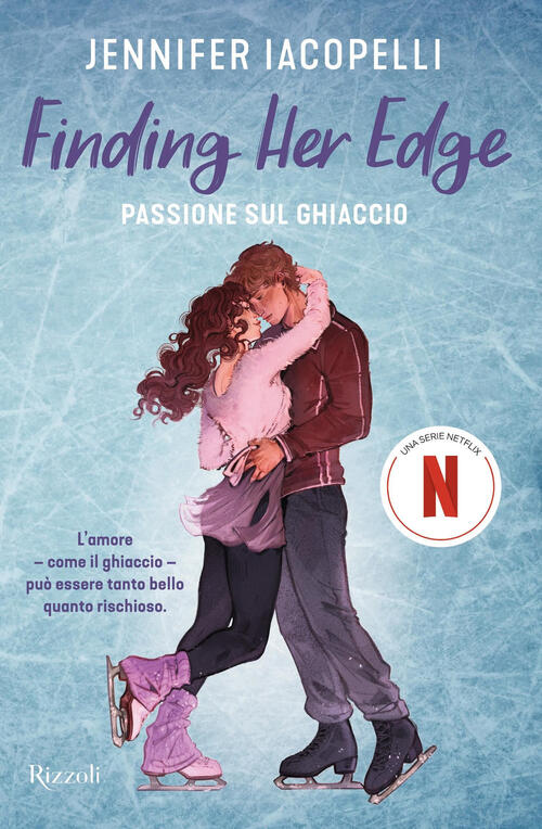 Finding Her Edge. Passione Sul Ghiaccio Jennifer Iacopelli Rizzoli 2026
