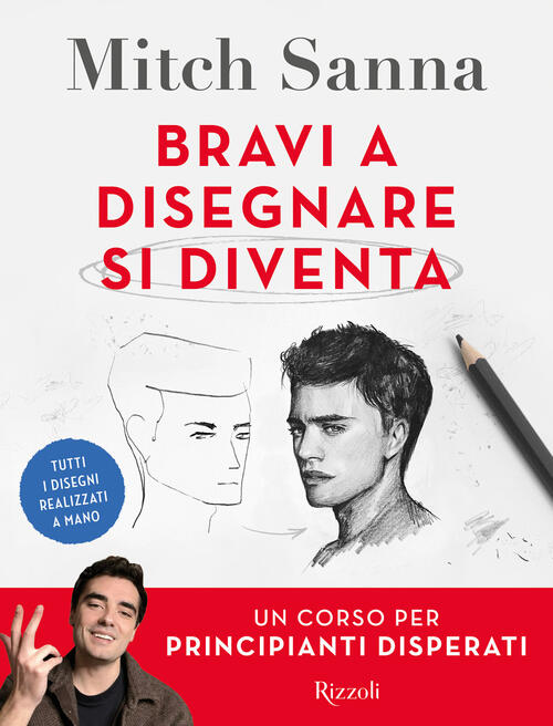 Bravi A Disegnare Si Diventa. Un Corso Per Principianti Disperati Mitch Sanna