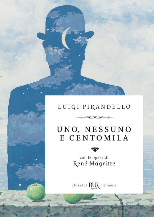 Uno, Nessuno E Centomila. Con Le Opere Di Rene Magritte Luigi Pirandello Rizzo