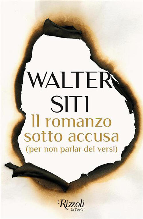 Il Romanzo Sotto Accusa. (Per Non Parlar Dei Versi) Walter Siti Rizzoli 2026