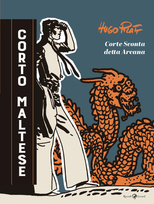 Corto Maltese. Corte Sconta Detta Arcana Hugo Pratt Rizzoli Lizard 2025