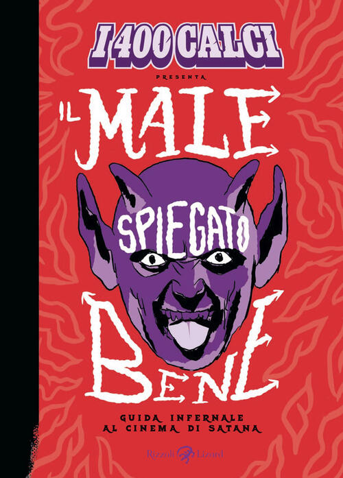 I 400 Calci Presenta Il Male Spiegato Bene. Guida Infernale Al Cinema Di Satan