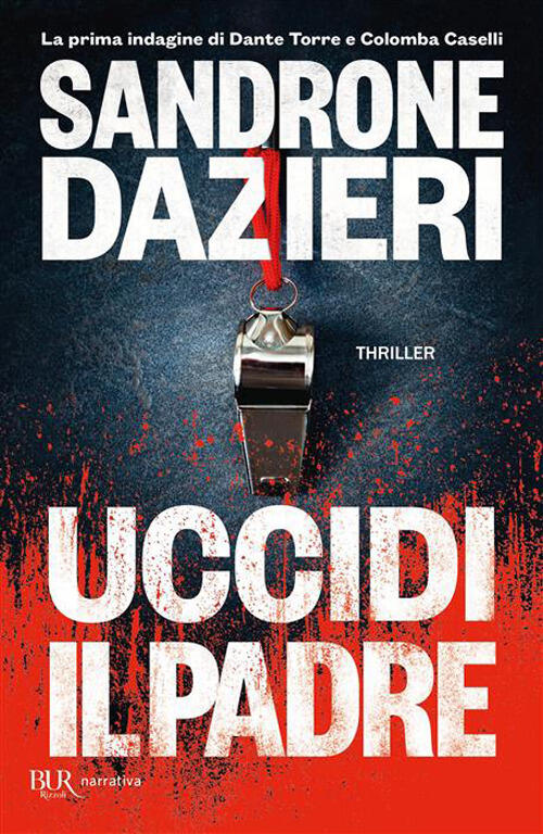 Uccidi Il Padre Sandrone Dazieri Rizzoli 2026