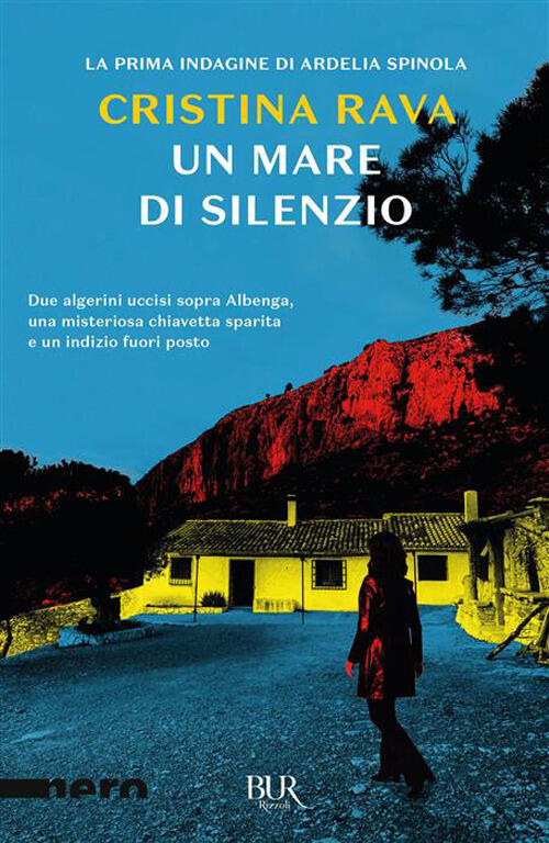 Un Mare Di Silenzio. Un'indagine Di Ardelia Spinola Cristina Rava Rizzoli 2026