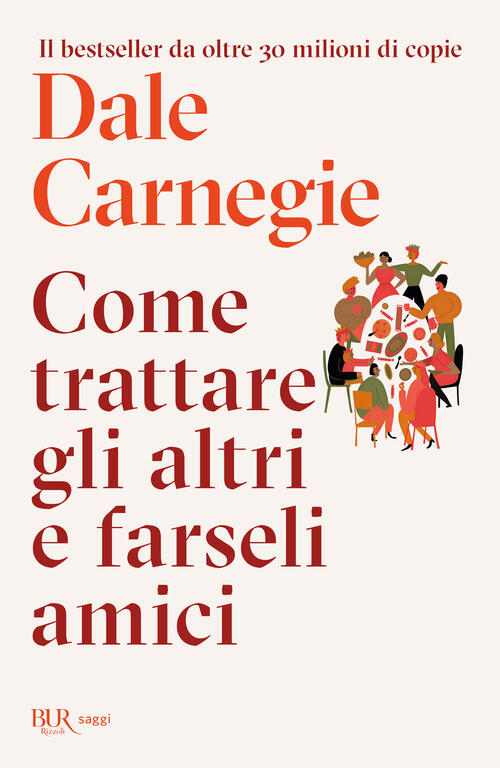Come Trattare Gli Altri E Farseli Amici Dale Carnegie Rizzoli 2026