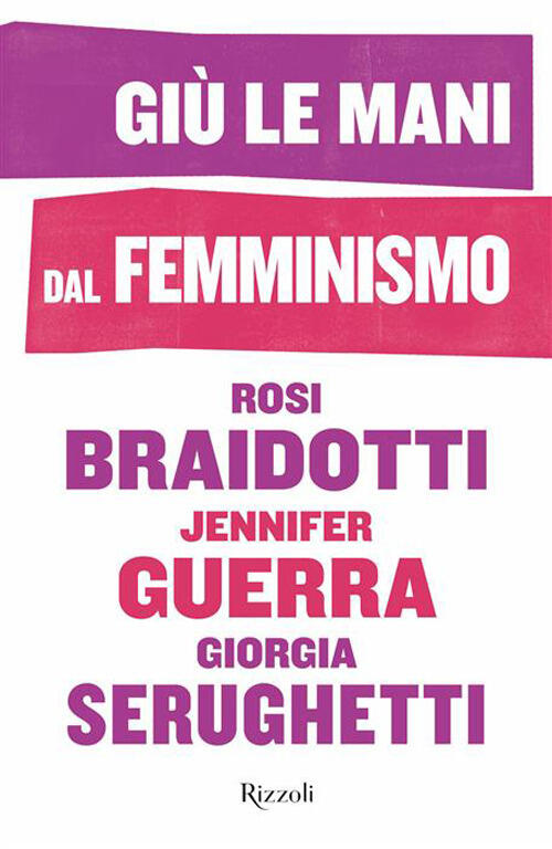 Giu Le Mani Dal Femminismo Rosi Braidotti Rizzoli 2026