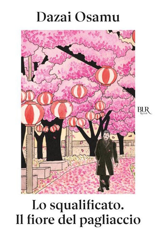 Lo Squalificato-Il Fiore Del Pagliaccio Osamu Dazai Rizzoli 2026