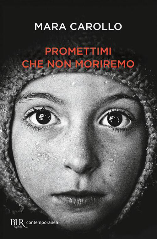 Promettimi Che Non Moriremo Mara Carollo Rizzoli 2026