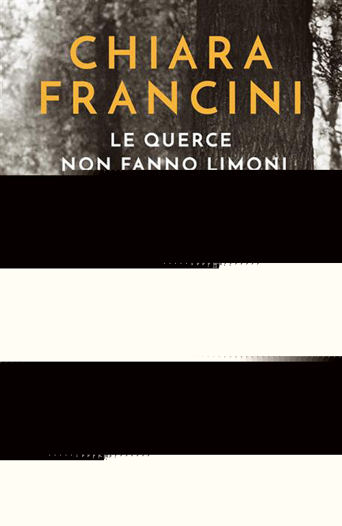 Le Querce Non Fanno Limoni Chiara Francini Rizzoli 2026