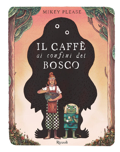 Il Caffe Ai Confini Del Bosco Mikey Please Rizzoli 2026