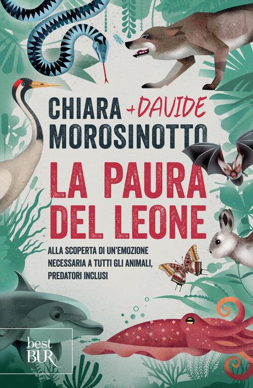 La Paura Del Leone. Alla Scoperta Di Un'emozione Necessaria A Tutti Gli Animal
