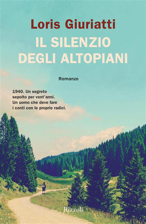 Il Silenzio Degli Altopiani Loris Giuriatti Rizzoli 2026
