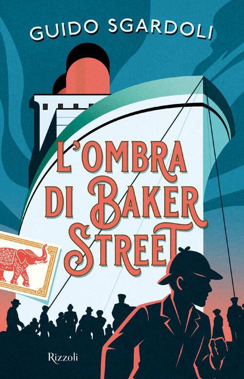 L'ombra Di Baker Street Guido Sgardoli Rizzoli 2026
