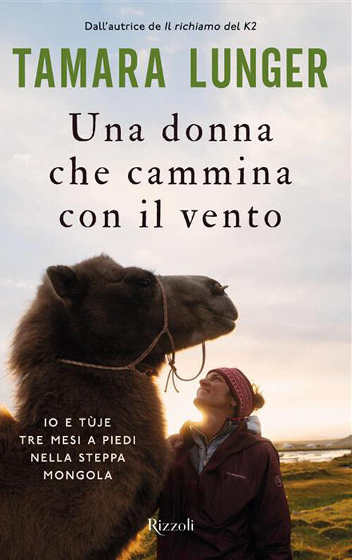 Una Donna Che Cammina Con Il Vento. Io E Tuje Tre Mesi A Piedi Nella Steppa Mo