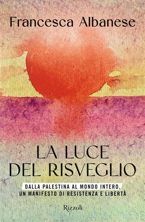 La Luce Del Risveglio. Dalla Palestina Al Mondo Intero, Un Manifesto Di Resist