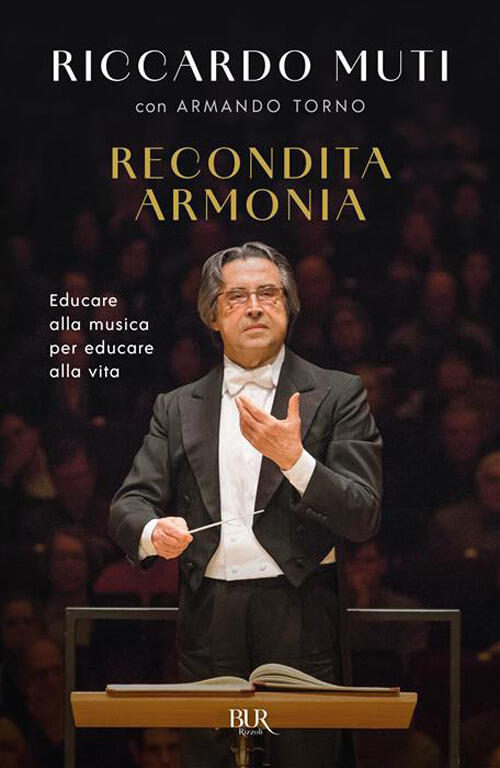 Recondita Armonia. Educare Alla Musica Per Educare Alla Vita Riccardo Muti Riz