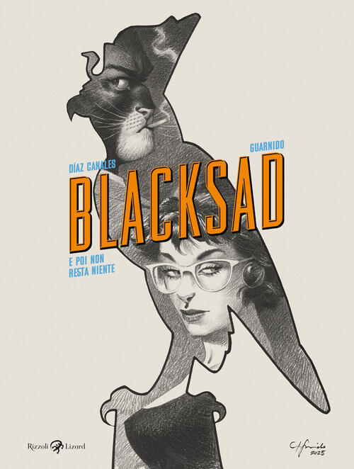 E Poi Non Resta Niente. Blacksad Juan Diaz Canales, Juanjo Guarnido Rizzoli Li