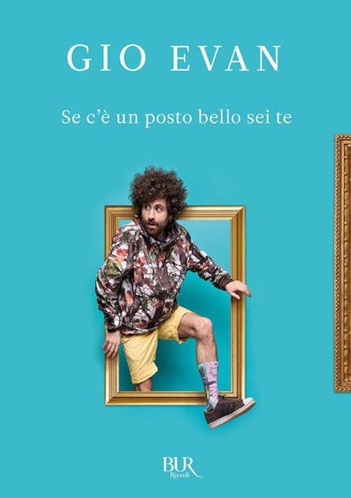 Se C'e Un Posto Bello Sei Te Gio Evan Rizzoli 2026