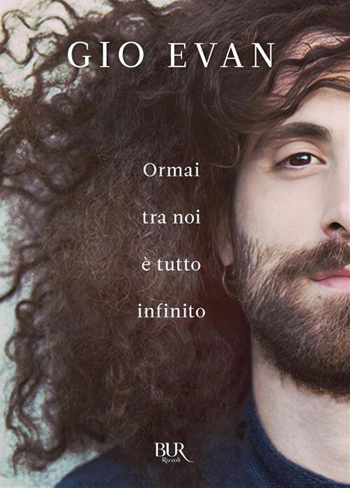 Ormai Tra Noi E Tutto Infinito Gio Evan Rizzoli 2026