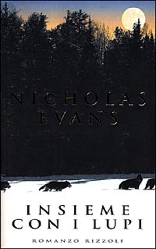 Insieme Con I Lupi Nicholas Evans Rizzoli 1998