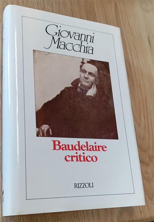 Baudelaire Critico Giovanni Macchia Rizzoli 1988