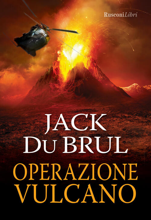 Operazione Vulcano Jack Du Brul Rusconi Libri 2017
