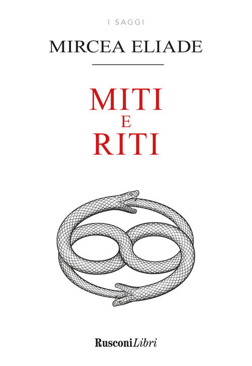 Miti E Riti Mircea Eliade Rusconi Libri 2022