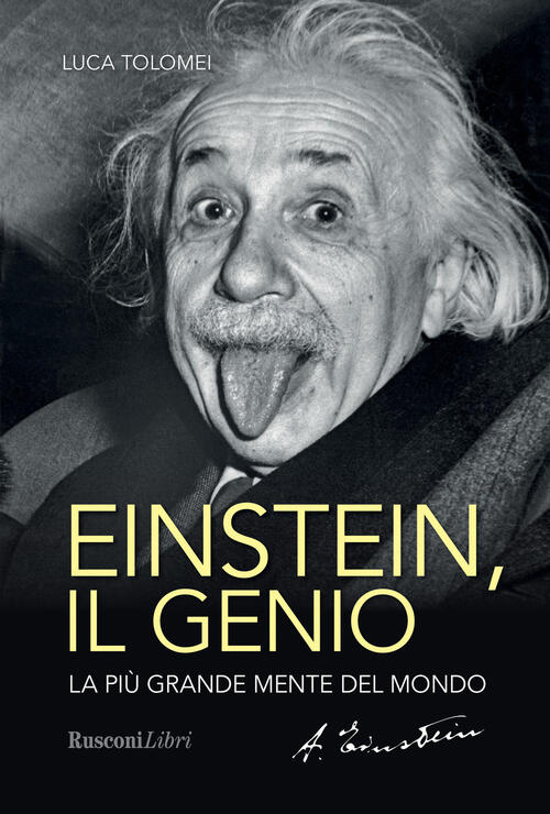 Einstein. Il Genio Luca Tolomei Rusconi Libri 2020