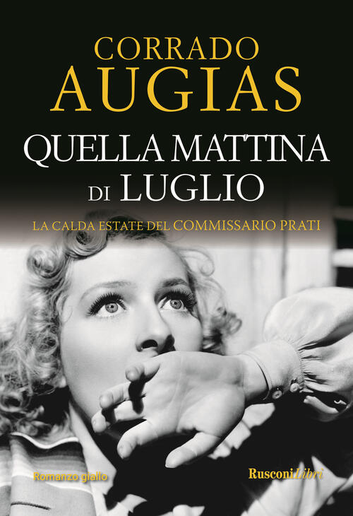 Quella Mattina Di Luglio Corrado Augias Rusconi Libri 2021
