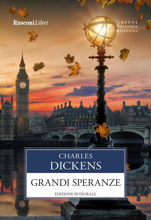Grandi Speranze. Ediz. Integrale Charles Dickens Rusconi Libri 2023