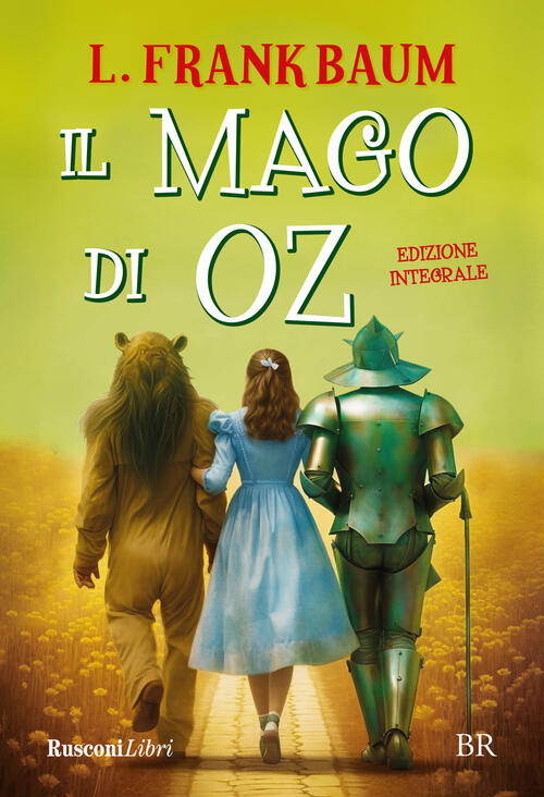 Il Mago Di Oz. Ediz. Integrale L. Frank Baum Rusconi Libri 2024