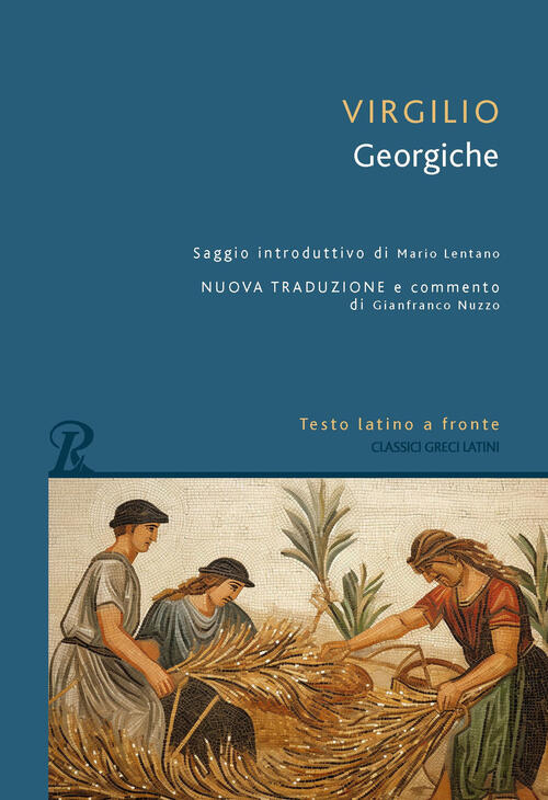 Georgiche. Testo Latino A Fronte. Ediz. Bilingue Publio Virgilio Marone Ruscon