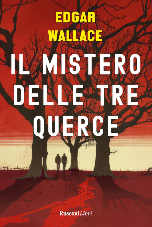Il Mistero Delle Tre Querce Edgar Wallace Rusconi Libri 2024