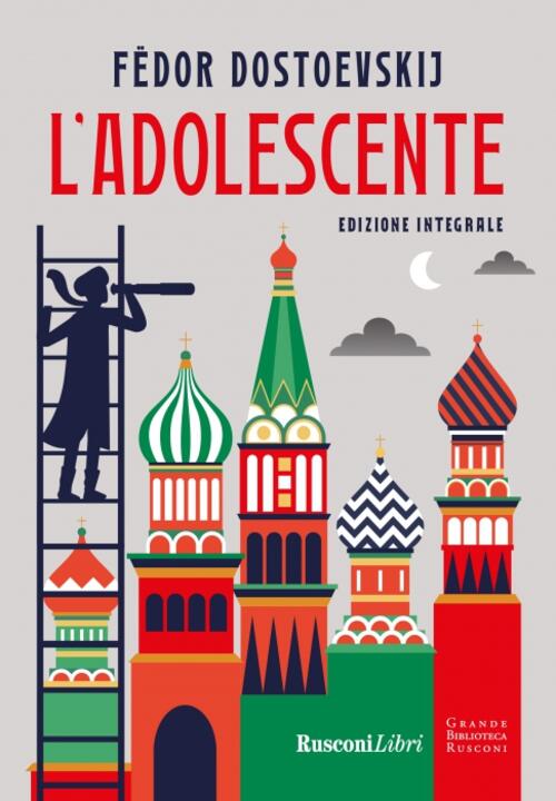 L'adolescente. Ediz. Integrale Fëdor Dostoevskij Rusconi Libri 2025