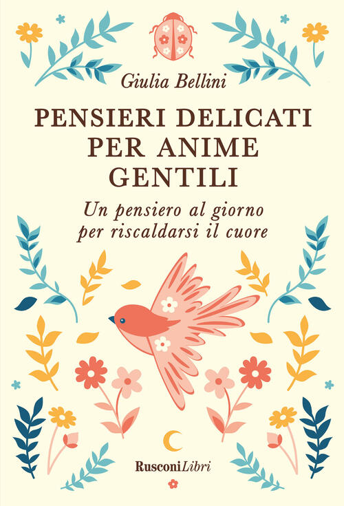 Pensieri Delicati Per Anime Gentili Giulia Bellini Rusconi Libri 2025