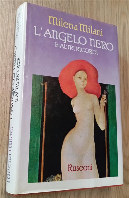 L' Angelo Nero E Altri Ricordi Milena Milani Rusconi Libri 1984